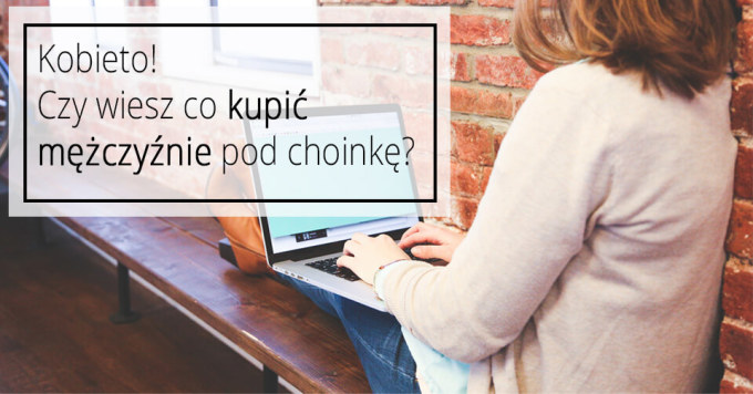 Pomysły na prezent dla niego pod choinkę