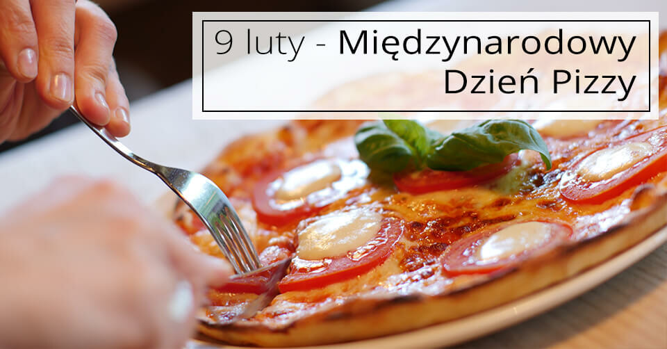 Świętuj Międzynarodowy Dzień Pizzy Promocjami
