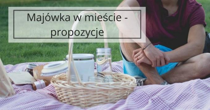 Majówkowe propozycje