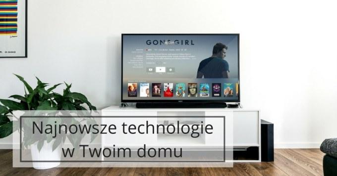 Nowoczesne technologie w Twoim domu