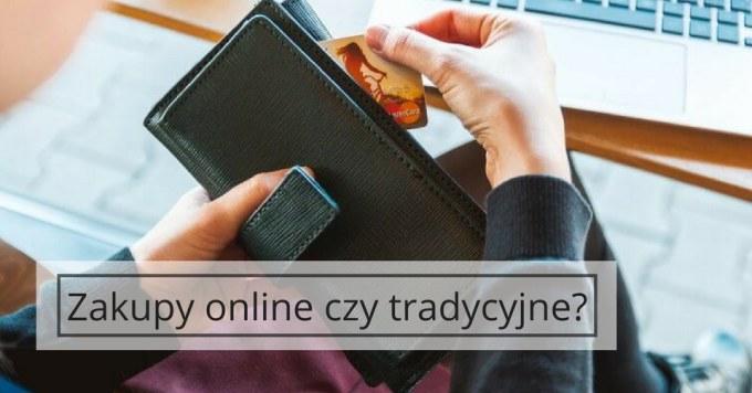 Zakupy online a tradycyjne