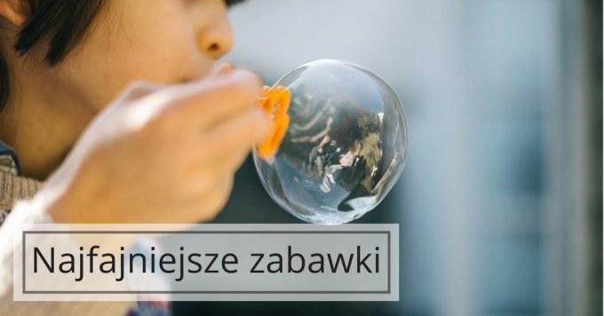 Najlepsze zabawki na prezent