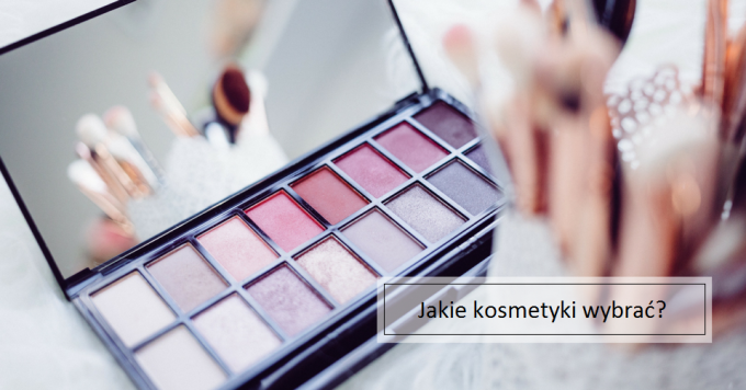 Jakie kosmetyki wybrać