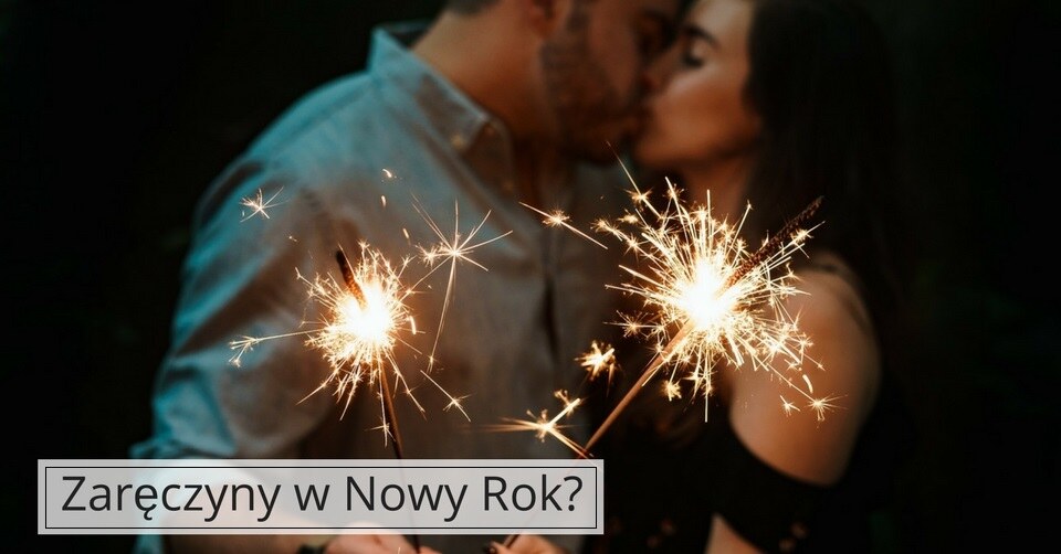 Zaręczyny w Nowy Rok – o czym musisz pamiętać?
