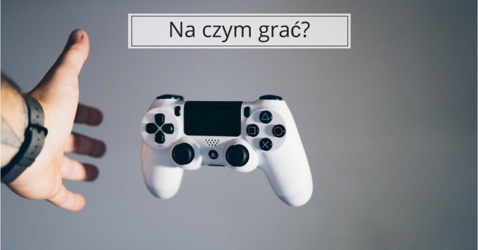 Konsola do gier – jaką wybrać?