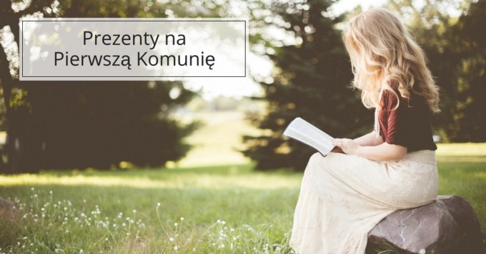 Pierwsza Komunia Święta – jaki prezent?
