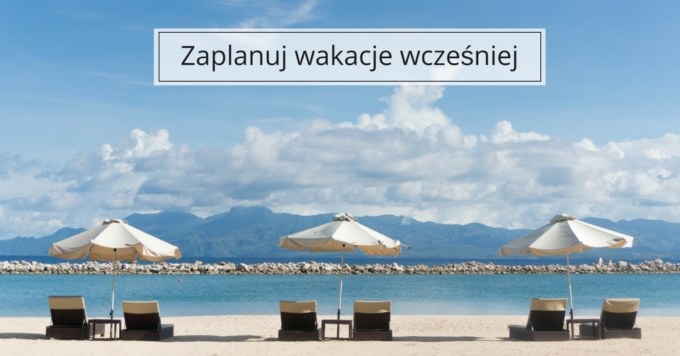 Wakacyjny wyjazd za małe pieniądze