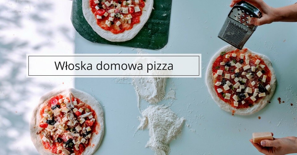 Włoska pizza w domu – jakie składniki?