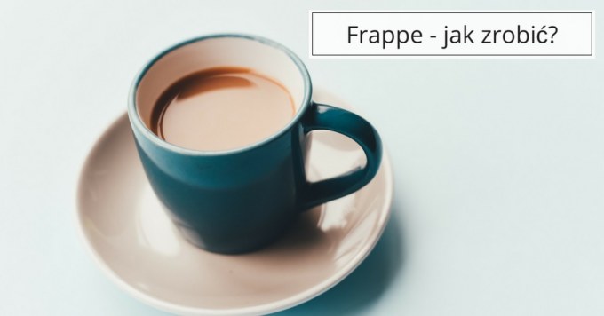 Frappe, czyli jak zrobić kawę na zimno?