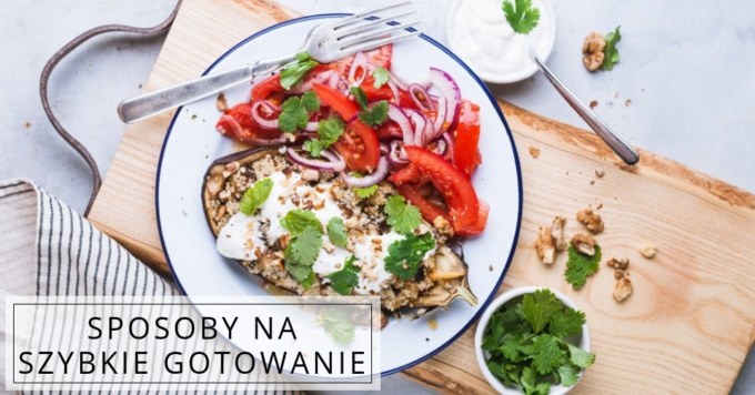 Sposoby na szybkie dania