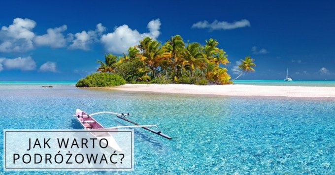 Jak podróżować?