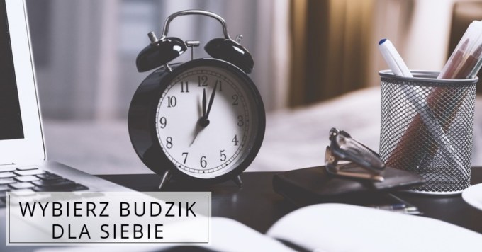 Czas na budzik!
