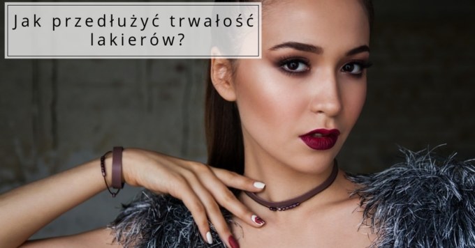 Trwałość lakierów do paznokci