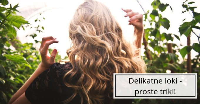Jak wykonać delikatne loki?