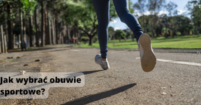 Wybór obuwia sportowego. Na co zwrócić uwagę?