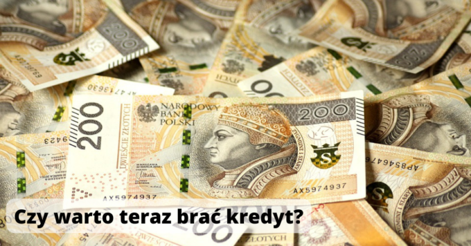 Czy warto teraz brać kredyt?