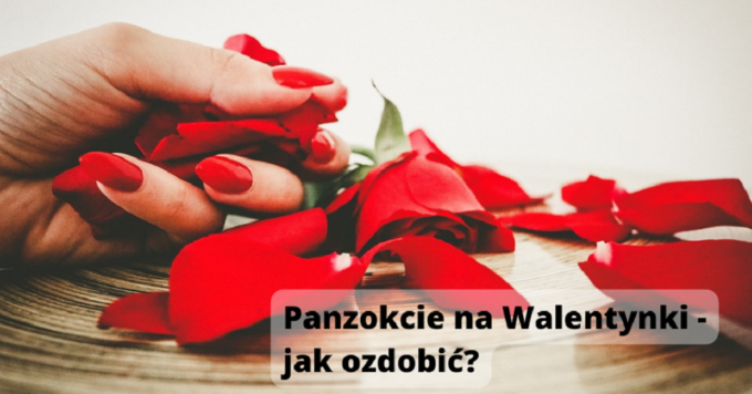 Jak i czym ozdobić paznokcie na walentynki?