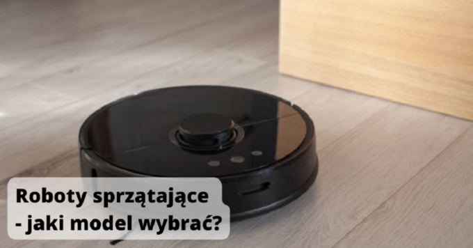 Roboty sprzątające — jaki model najlepiej kupić w 2023 roku?