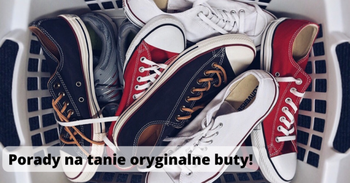 Jak zaoszczędzić na kupnie butów online? Porady na tanie oryginalne buty!