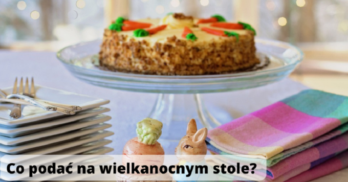 Jakie potrawy powinny znaleźć się na twoim wielkanocnym stole?
