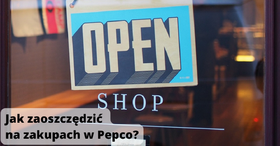 Jak zaoszczędzić na zakupach w Pepco?