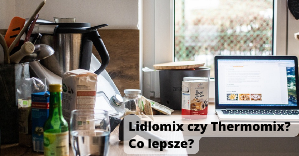 Lidlomix czy Thermomix? Co lepsze?
